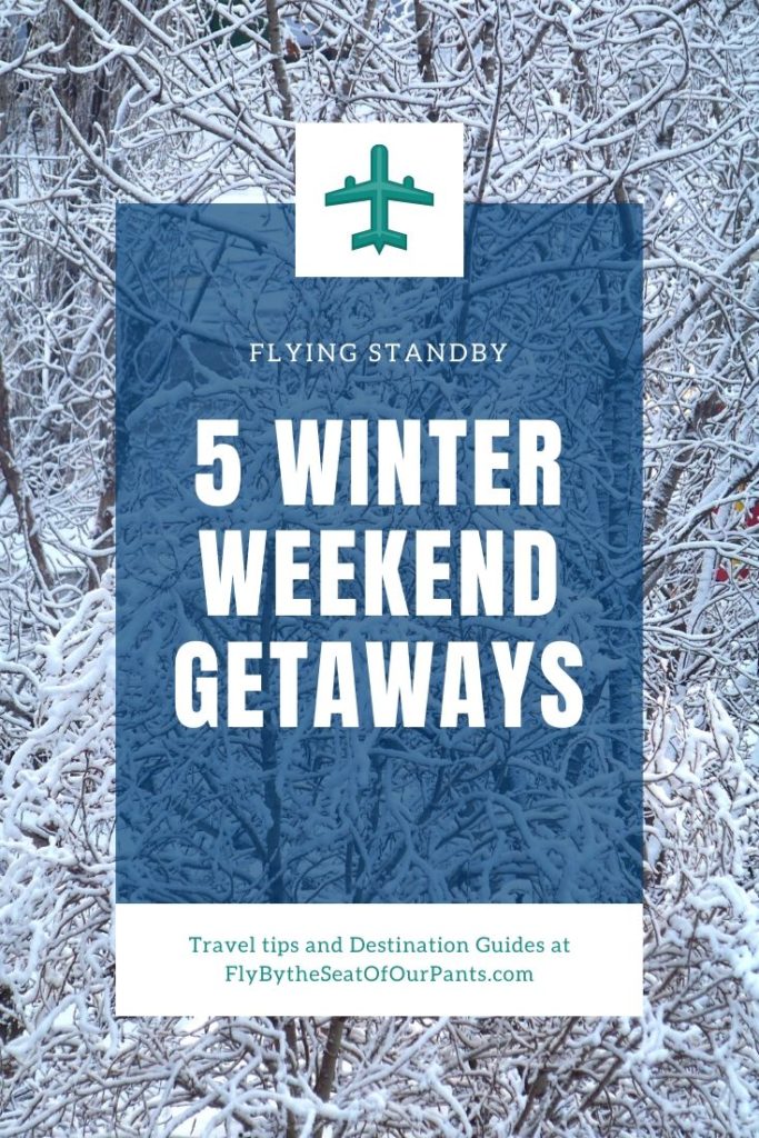 pin for 5 winter weekend getaways for standby travelers