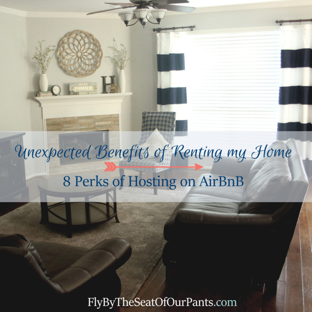 Unexpected Benefits of Renting My Home on AirBnB 8 Perks of Hosting