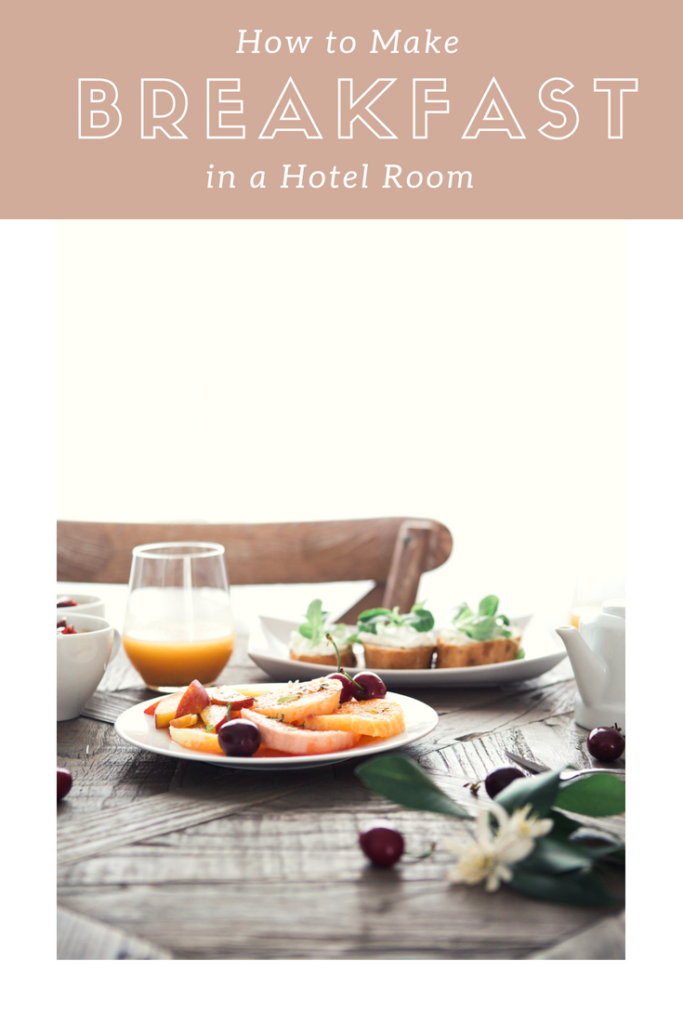 pin for how to make breakfast in a hotel room