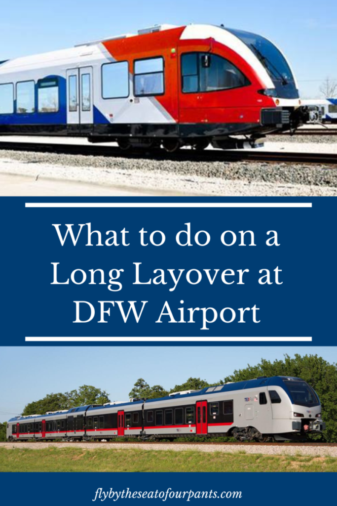 What to do on a long layover at DFW Airport.  TEXRail train to Grapevine or Fort Worth